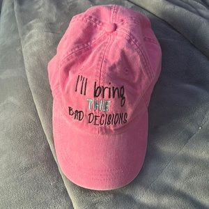I’ll bring the bad decisions pink hat